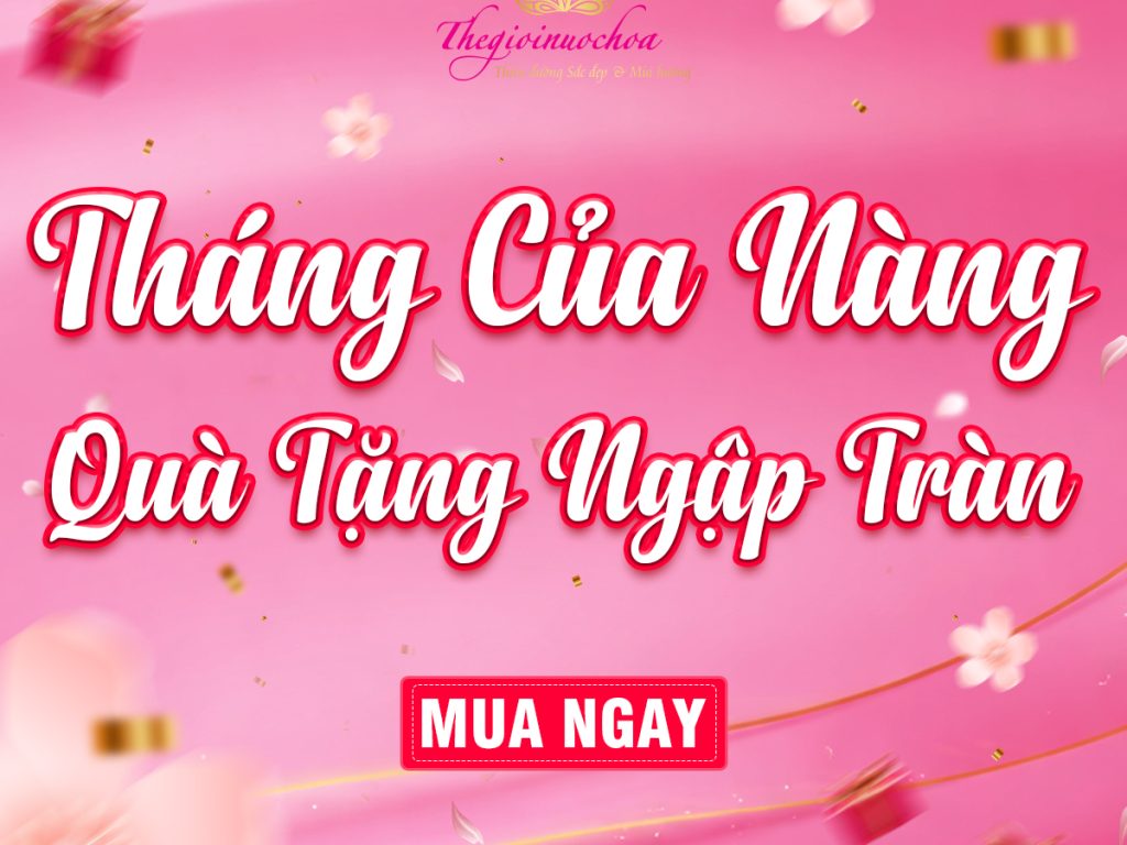 THÁNG CỦA NÀNG – QUÀ TẶNG NGẬP TRÀN