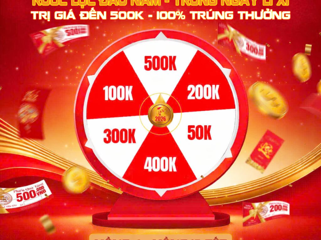 RƯỚC LỘC ĐẦU NĂM – TRÚNG NGAY LÌ XÌ – TRỊ GIÁ ĐẾN 500K