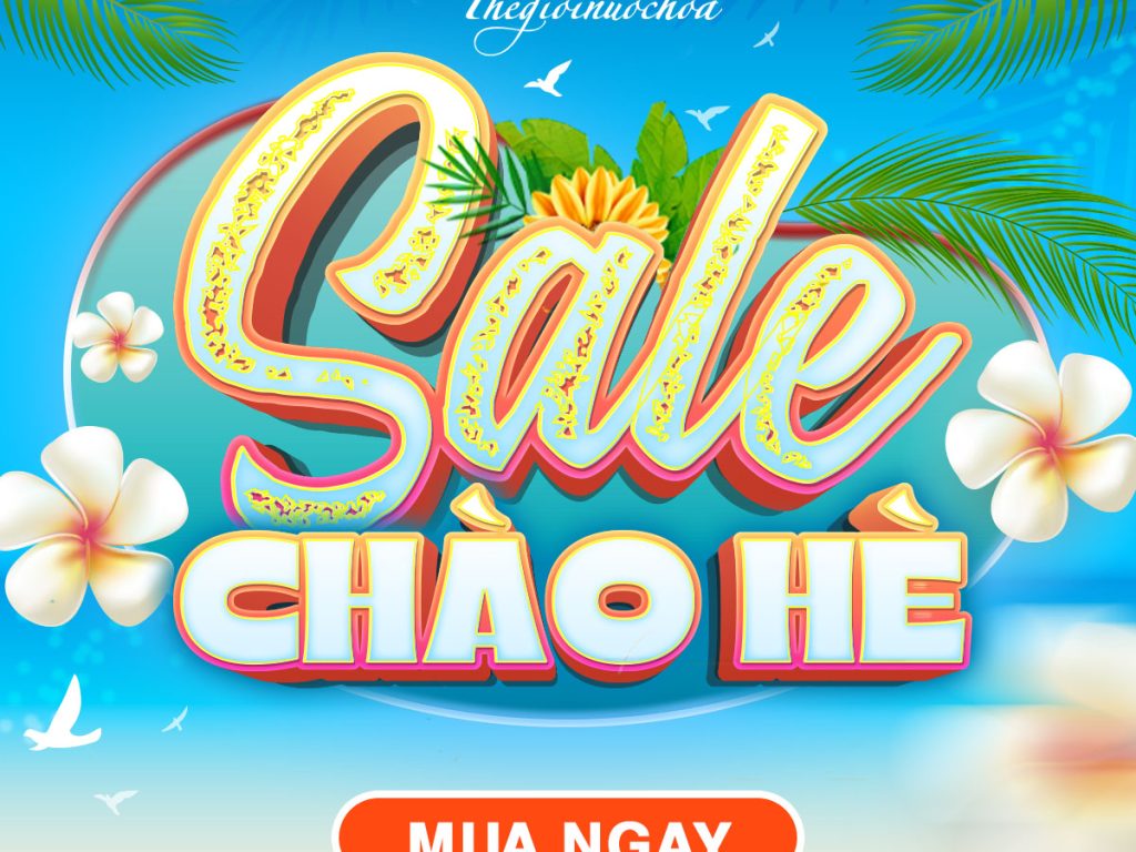 CHÀO HÈ TƯNG BỪNG – ƯU ĐÃI BÙNG NỔ